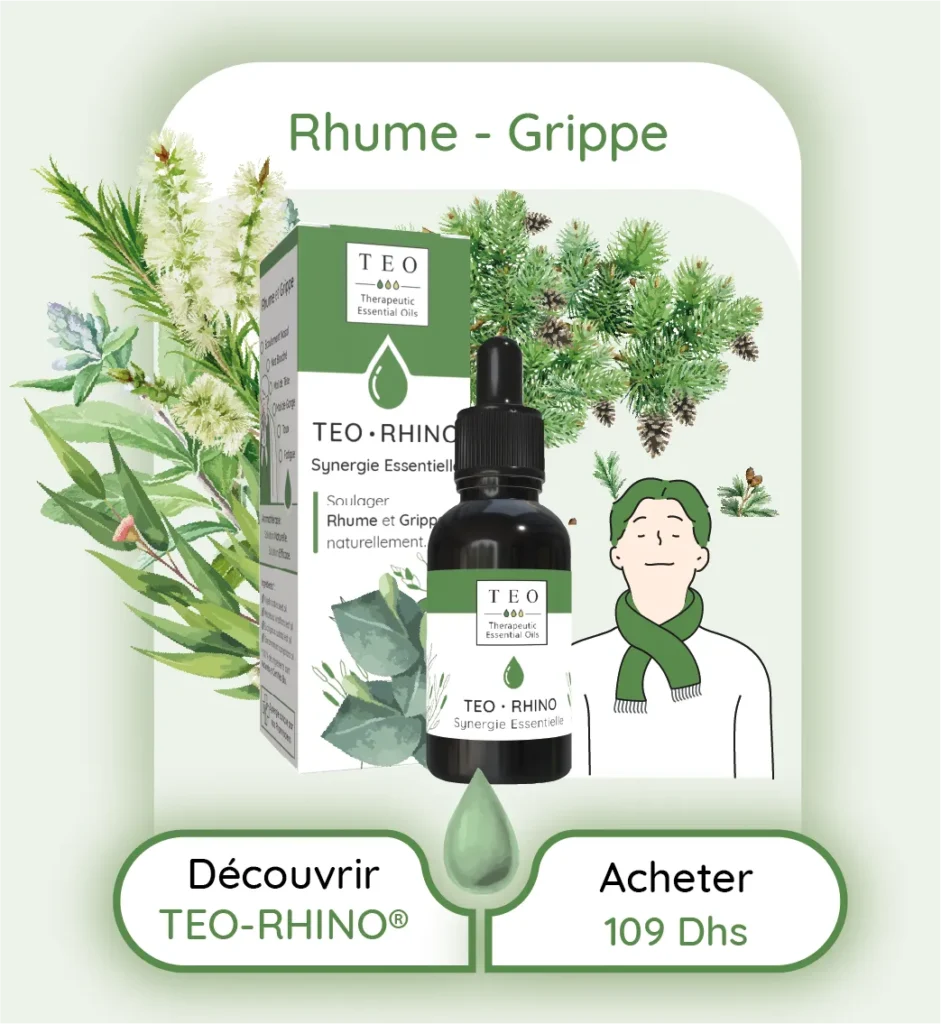 Synergie d'Huiles Essentielles BIO HECT. Formulée par des Pharmaciens. Soulagez Rhume et Grippe naturellement grâce aux bioactifs des plantes médicinales aromatique. Aromathérapie au Maroc Efficace pour lutter contre : Rhume, grippe, mal de gorge, rhinopharyngite, laryngite, pharyngite, congestion nasale, nez bouché, nez qui coule, écoulement nasal Effet bénéfiques des huiles essentielles de la synergie : & rhume traitement naturel TEO-RHINO: Luttez contre le rhume et la grippe avec TEO-RHINO. Ce mélange d'huiles essentielles apporte un soulagement naturel des symptômes ORL, réduisant congestion et inflammation pour vous aider à respirer plus librement et récupérer plus vite. "Apaisez les symptômes du rhume et de la rhinopharyngite avec TEO-RHINO, un mélange efficace d'Eucalyptus Radié, Niaouli et Ravintsara. Cette synergie décongestionnante et antivirale réduit l'écoulement nasal, soulage la toux et renforce l'immunité face aux infections respiratoires courantes."